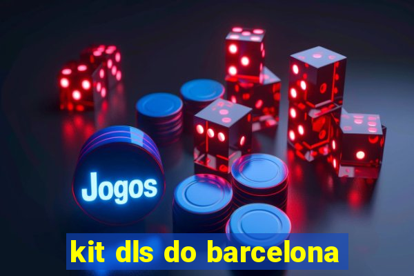 kit dls do barcelona